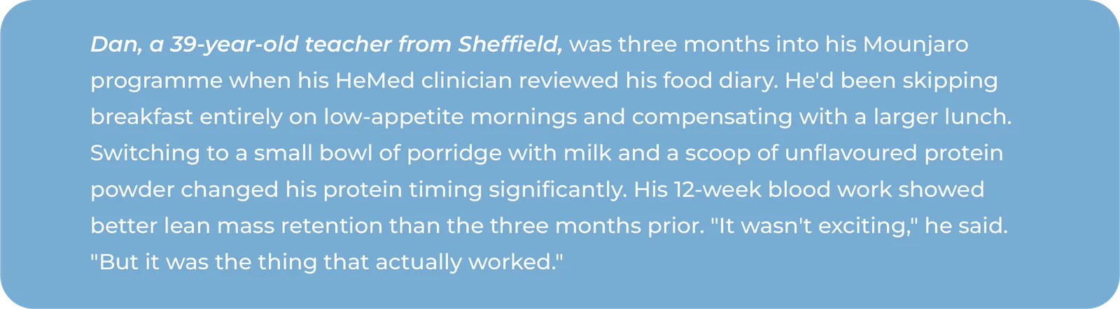 Case study infographic describing Dan, a 39-year-old teacher from Sheffield three months into his GLP-1 programme, who switched from skipping breakfast to a small bowl of porridge with milk and a scoop of unflavoured protein, improving his protein timing and showing better lean mass retention in his 12-week blood work.